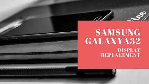 Samsung Galaxy A32, screen replacement, repair video