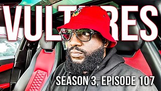 Vultures | Zion Williamson Heauxs Exposed, Tyrese Call Out VladTV, Ja Morant, Jamie Foxx | S3.EP107