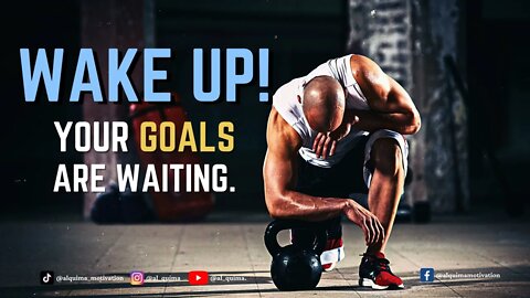 WAKE UP! Your Goals Are Waiting For You: Strong Motivational Speeches | Listen to This Every Day.