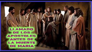 LLAMADO DE LOS APOSTOLES ANTES DE LA MUERTE DE MARIA CAPITULO 278 - VIDA DE JESUS Y MARIA POR ANA