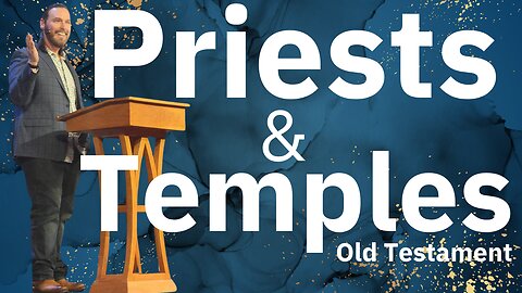 Priests and Temples - Old Testament 01.09.2024 Tuesday 7:00PM- Pastor Chad Koons