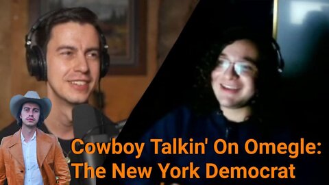 Steve Franssen || Cowboy Talkin' On Omegle: The New York Democrat