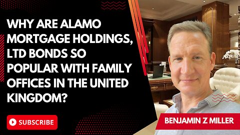 Why are Alamo Mortgage Holdings, Ltd bonds so popular with family offices in the United Kingdom?
