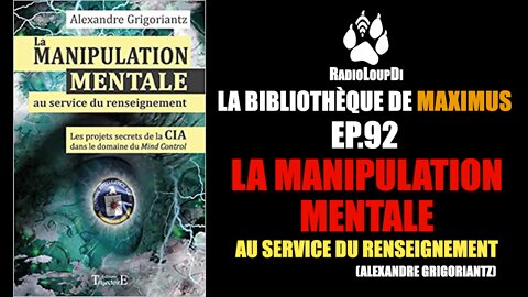 EP-92 Manipulation Mentale au Service du Renseignement Alexandre Grigoriantz_Maximus 2022.08.09