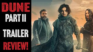 Dune Part 2 - Trailer Review!