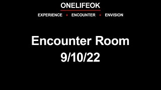 Encounter Room - 9/10/22