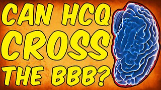 Can Hydroxychloroquine (HCQ) Cross The Blood Brain Barrier?