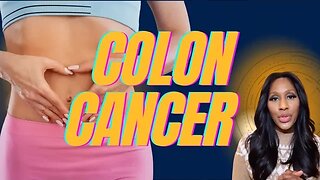 What Are the Warning Signs of Colon Cancer? When Should You Be Screened for Colon Cancer?