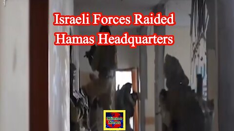 Israeli military raids Hamas' headquarters