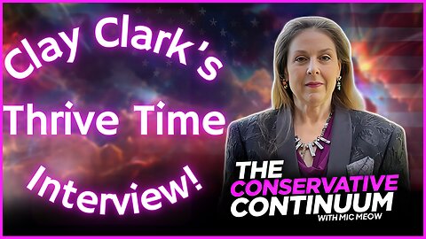 A Conservative Continuum Short: “Clay Clark’s Thrive Time Interview”