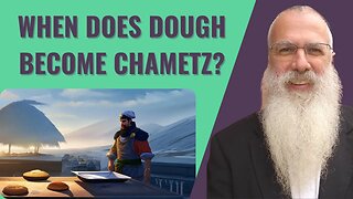 Mishna Pesachim Chapter 3 Mishnah 5. When does dough become Chametz?