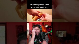 How To Replace A Door Knob With a Hot Dog