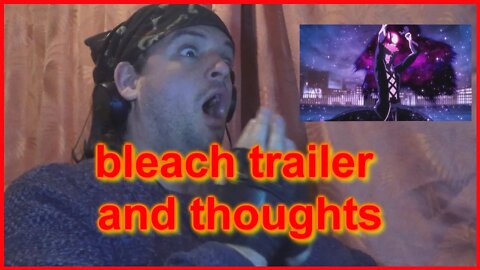 bleach trailer reaction and thoughts