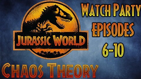 Jurassic World CHAOS THEORY episode 6-10 WATCH PARTY