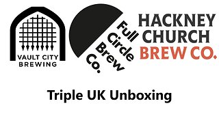 3 In 1 Unboxed Vault City Brewing Full Circle Brewing (Brewster) & Hackney Church Brewing