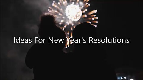Get a New Start In 2021 Ideas For New Year's Resolutions