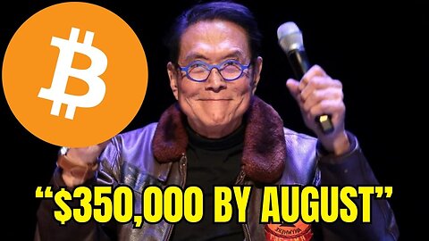 “Bitcoin Will Be $350K by August 2024 Is NOT A Lie” - Rich Dad