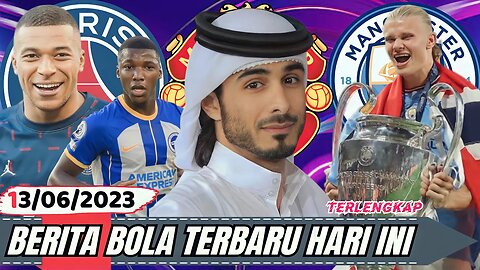 Berita Bola Terbaru Hari Ini | Sheikh Jasim Pemilik Baru MU,Erling Haaland,Kylian Mbappe,Caicedo,