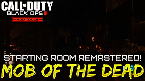 MOB OF THE DEAD REMASTERED (Starting Room Only) - Black Ops 3 PC MODS!