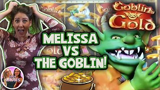 👺MELISSA Of The SLOT LADIES👺 Tries to Steal The 👑 GOBLINS GOLD!!!👑