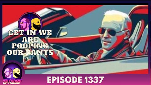 Episode 1337: Get In We Are Pooping Our Pants