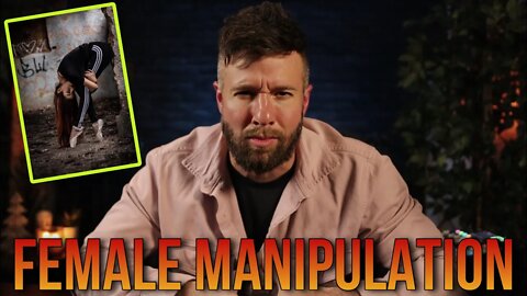 How Women Use Manipulation To Control You - And What To Do About It