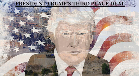 President Trump Third Historic peace deal