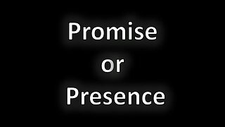 Promise or Presence - Quenton Kirby