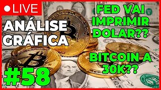 ANÁLISE CRIPTO #58 - FED VAI IMPRIMIR DOLAR?? BITCOIN 30K ?? - #bitcoin #criptomoedasaovivo