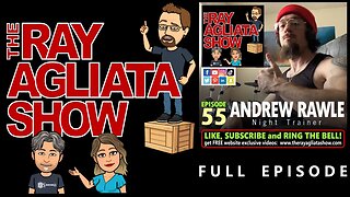 The Ray Agliata Show - e55 - Andrew Rawle - Full Episode - Night Trainer