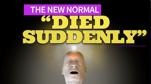 "DIED SUDDENLY" THE NEW NORMAL