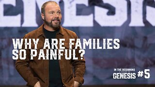 Genesis #5 - Why are Families So Painful?