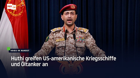 Huthi greifen US-amerikanische Kriegsschiffe und Öltanker an