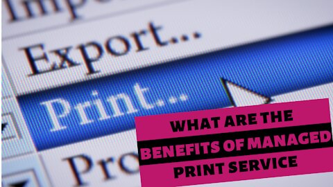 What are the benefits of managed print services?