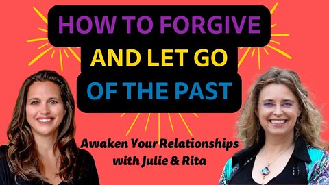 How to Forgive and Let Go of the Past? | Julie Murphy