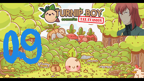 Let's Play Turnip Boy Commits Tax Evasion [09] Final Bonus Episode