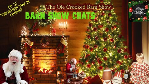 Barn Show Chats Ep #37 “Christmas Time is Here!”