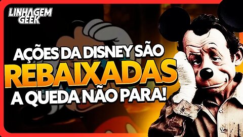 VERGONHOSO! AÇÕES DA DISNEY SÃO REBAIXADAS