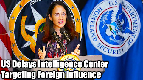 US Delays Intelligence Center Targeting Foreign Influence - Nexa News