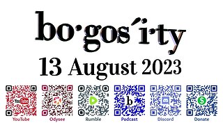 🎙️Bogosity Podcast for 13 August 2023