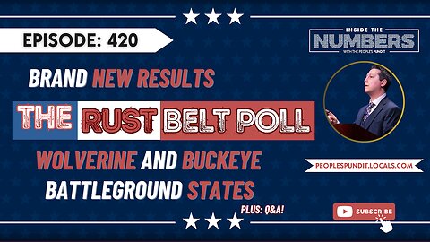 NEW Rust Belt Poll Results, Plus Q&A | Inside The Numbers Ep. 420