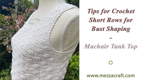 Tips for Crochet Short Rows for Bust Shaping - Machair Tank Top