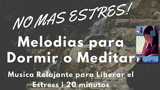 Musica Relajante para Meditar y Dormir🎧 👉 NO MAS ESTRES!