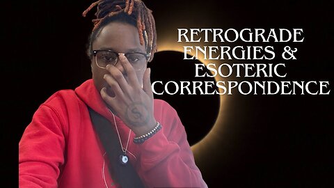 ESOTERIC RETROGRADE CORRESPONDENCE 🪐