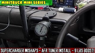 Mini-Truck (SE06 E02) 9 LBS boost! Supercharger Mishaps, GlowShift AFR gauge installation