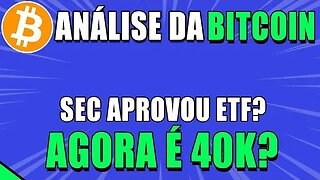 BITCOIN 🔥 PUMP NO BTC! SEC APROVOU ETF? AGORA É 40K?? 🟢 ANÁLISE BITCOIN HOJE