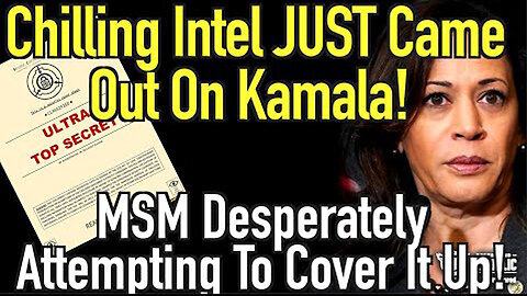 MSM Now In MEGA Cover-Up Of Two Major Things About Kamala & Here’s The Deadly Intel They’re Hiding!