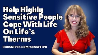 Help Highly Sensitive People Thrive | HSPs