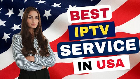 THE BEST IPTV SERVICE IN USA OF 2024