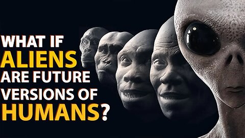 WHAT IF WE ARE INDEED ALIENS FROM THE FUTURE? -HD